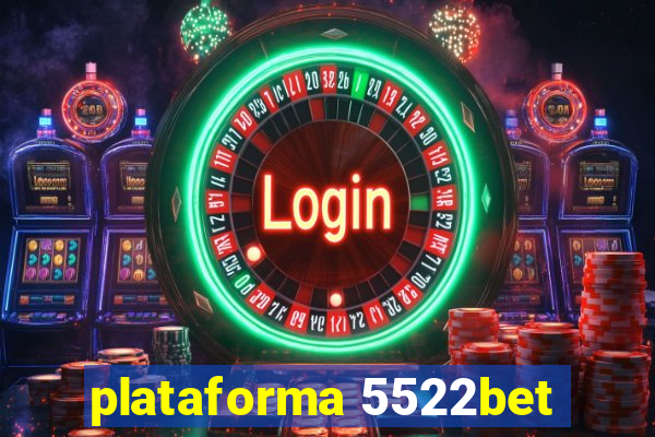 plataforma 5522bet